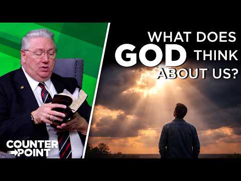 Featured image for “What Does God Think About Us? | Counterpoint with Mike Hixson & BJ Clarke”